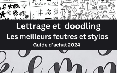 Les meilleurs stylos et marqueurs pour le lettrage (lettering) et le doodling (Guide d’Achat 2024)