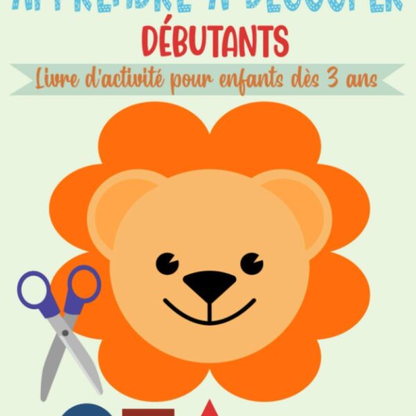 Apprendre à Découper Débutants — Cahier de coloriage et découpage pour enfants dès 3 ans