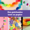 Des guirlandes tout en papier 171227-guirlandes-papier