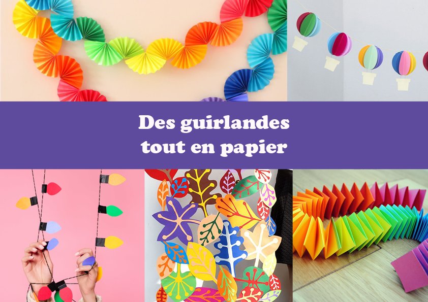 Des guirlandes tout en papier