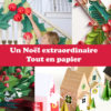 Un Noël extraordinaire tout en papier 181105-un-noel-extraordinaire-tout-en-papier