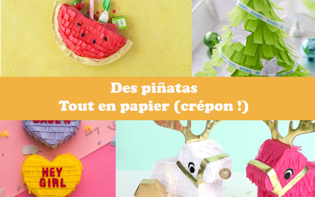 Des piñatas tout en papier (crépon !)